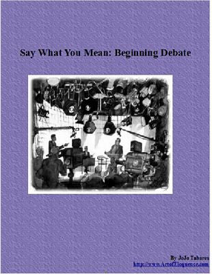Say What You Mean: Beginning Debate