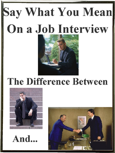 Say What You Mean on a Job Interview