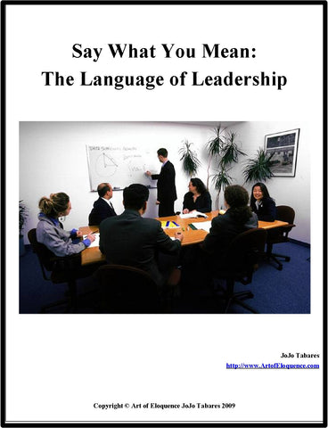 Say What You Mean: The Language of Leadership