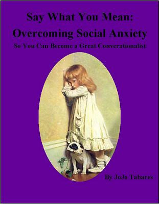 Say What You Mean: Overcoming Social Anxiety
